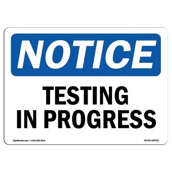 10 x 14 in. OSHA Notice Sign - Testing in Progress