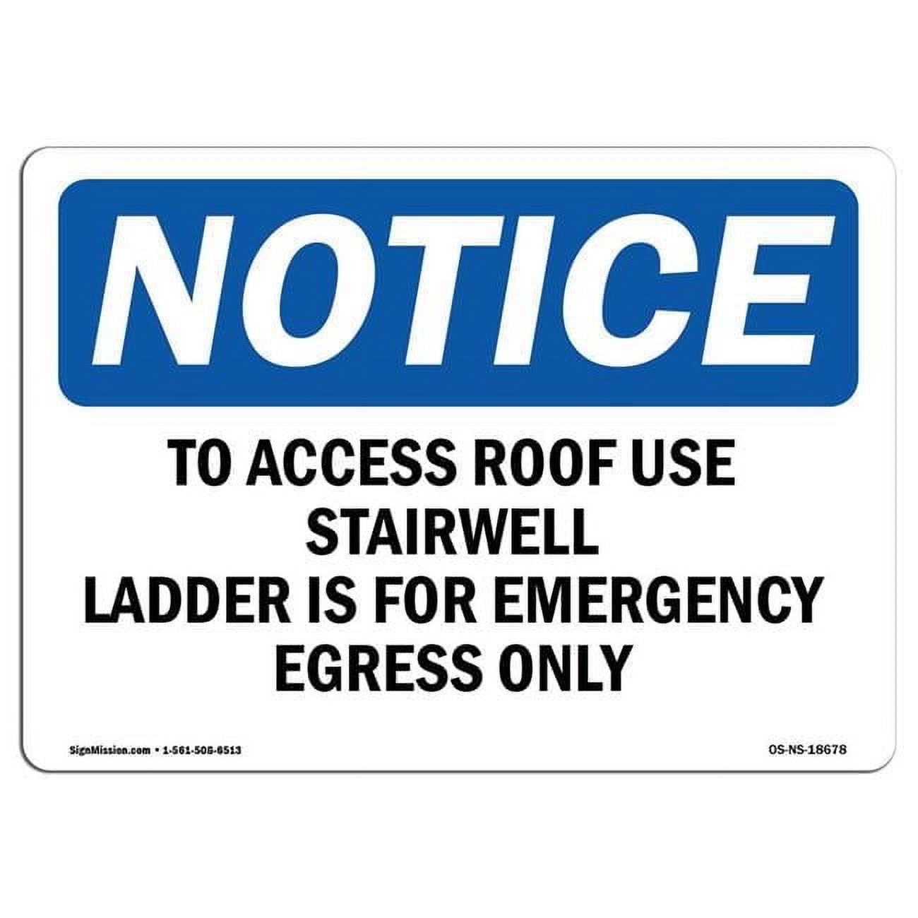 10 x 14 in. OSHA Notice Sign - To Access Roof Use Stairwell Ladder is ...