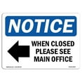 thumbnail image 1 of 10 x 14 in. OSHA Notice Sign - When Closed Please See Main, 1 of 1