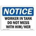 thumbnail image 1 of 10 x 14 in. OSHA Notice Sign - Worker in Tank Do Not Mess with Him Her, 1 of 1
