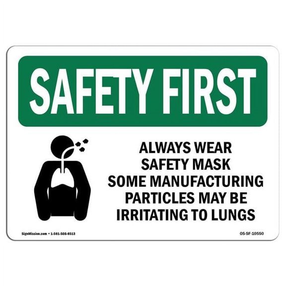 10 x 14 in. OSHA Safety First Sign - Always Wear Safety Mask Some with Symbol