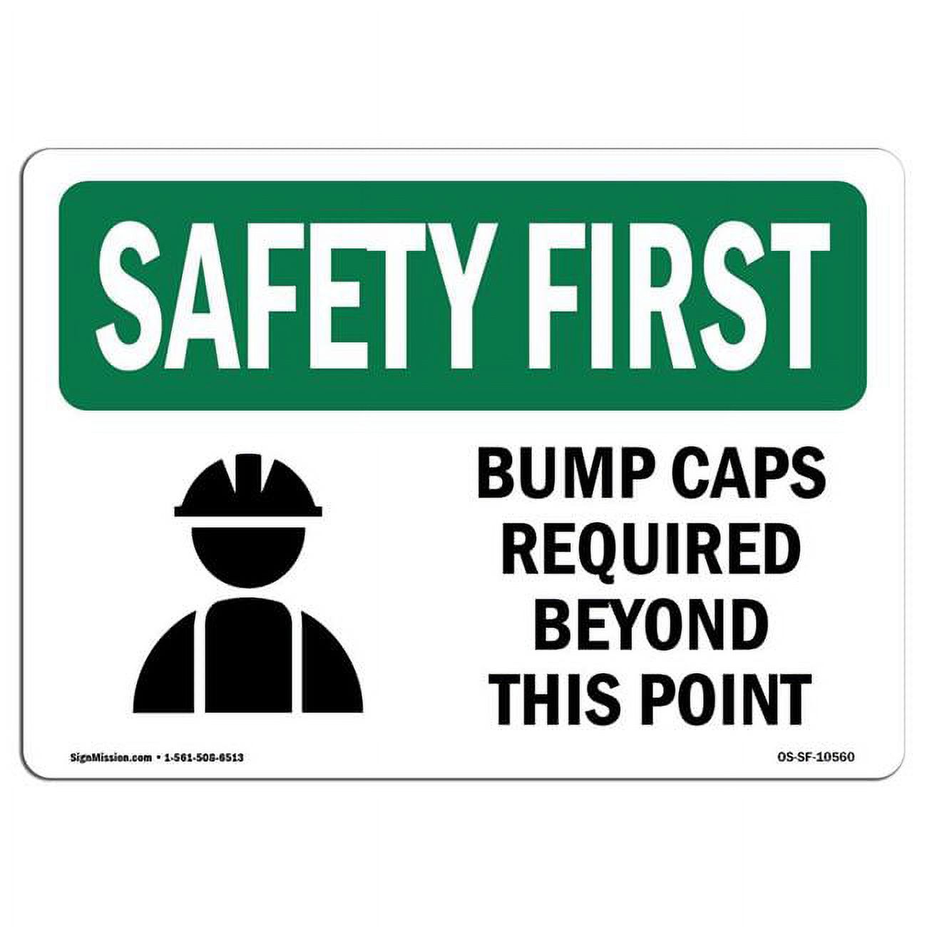 10 X 14 In OSHA Safety First Sign Bump Caps Required Beyond This 10 X 14 In OSHA Safety First Sign Bump Caps Required Beyond This