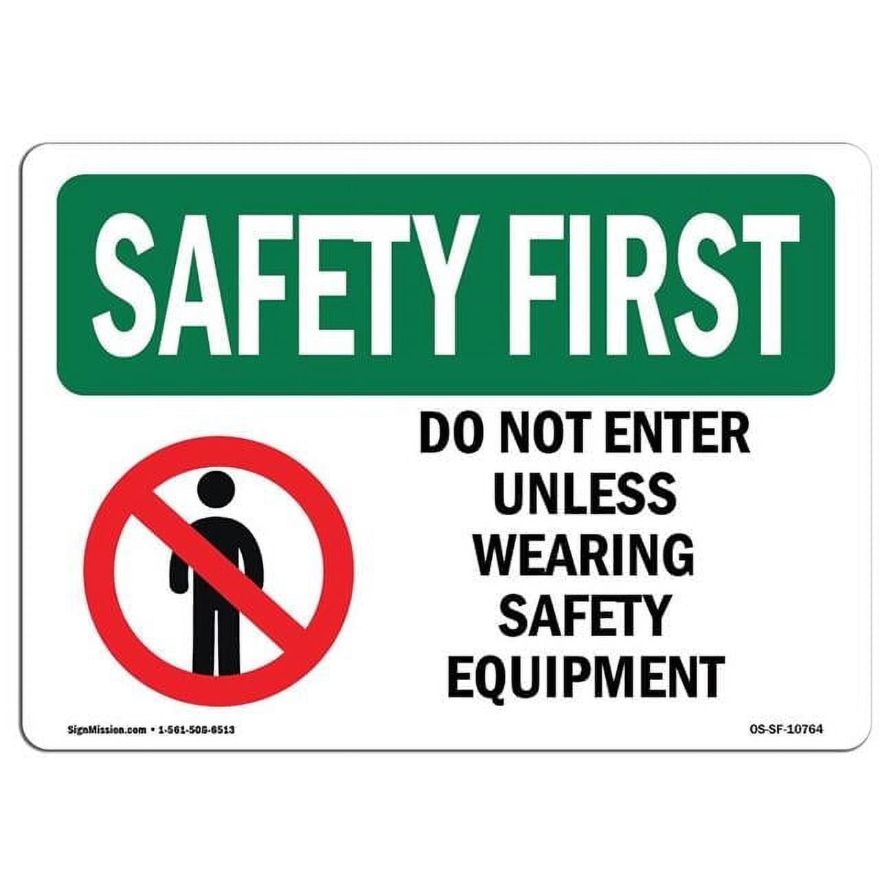 10 x 14 in. OSHA Safety First Sign - Do Not Enter Unless Wearing Safety ...