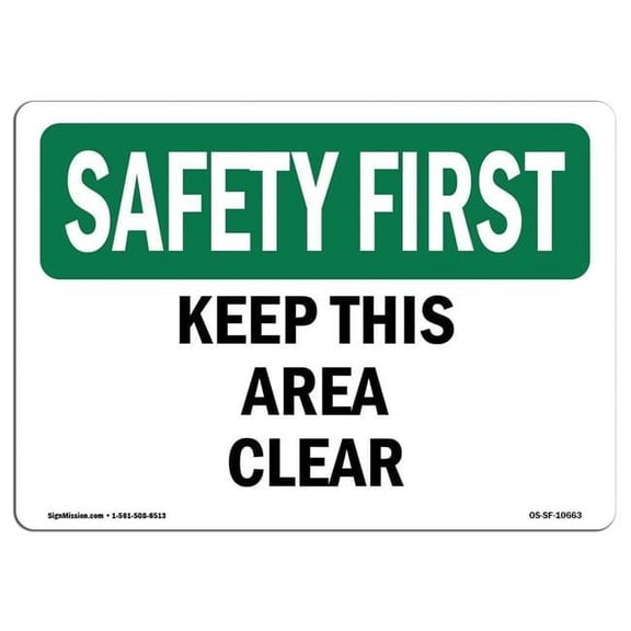 10 x 14 in. OSHA Safety First Sign - Keep This Area Clear