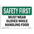 thumbnail image 1 of 10 x 14 in. OSHA Safety First Sign - Must Wear Gloves While Handling Food, 1 of 1