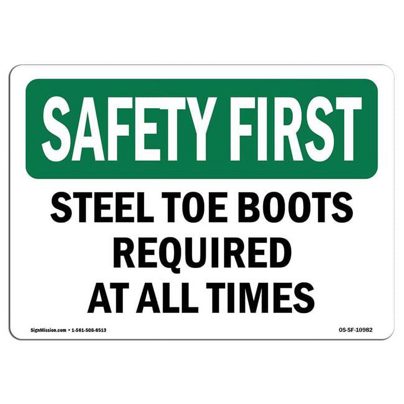 10 x 14 in. OSHA Safety First Sign Steel Toe Boots Required At All
