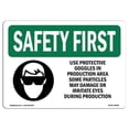 thumbnail image 1 of 10 x 14 in. OSHA Safety First Sign - Use Protective Goggles in Production with Symbol, 1 of 1