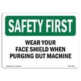 thumbnail image 1 of 10 x 14 in. OSHA Safety First Sign - Wear Your Face Shield When Purging Out Machine, 1 of 1