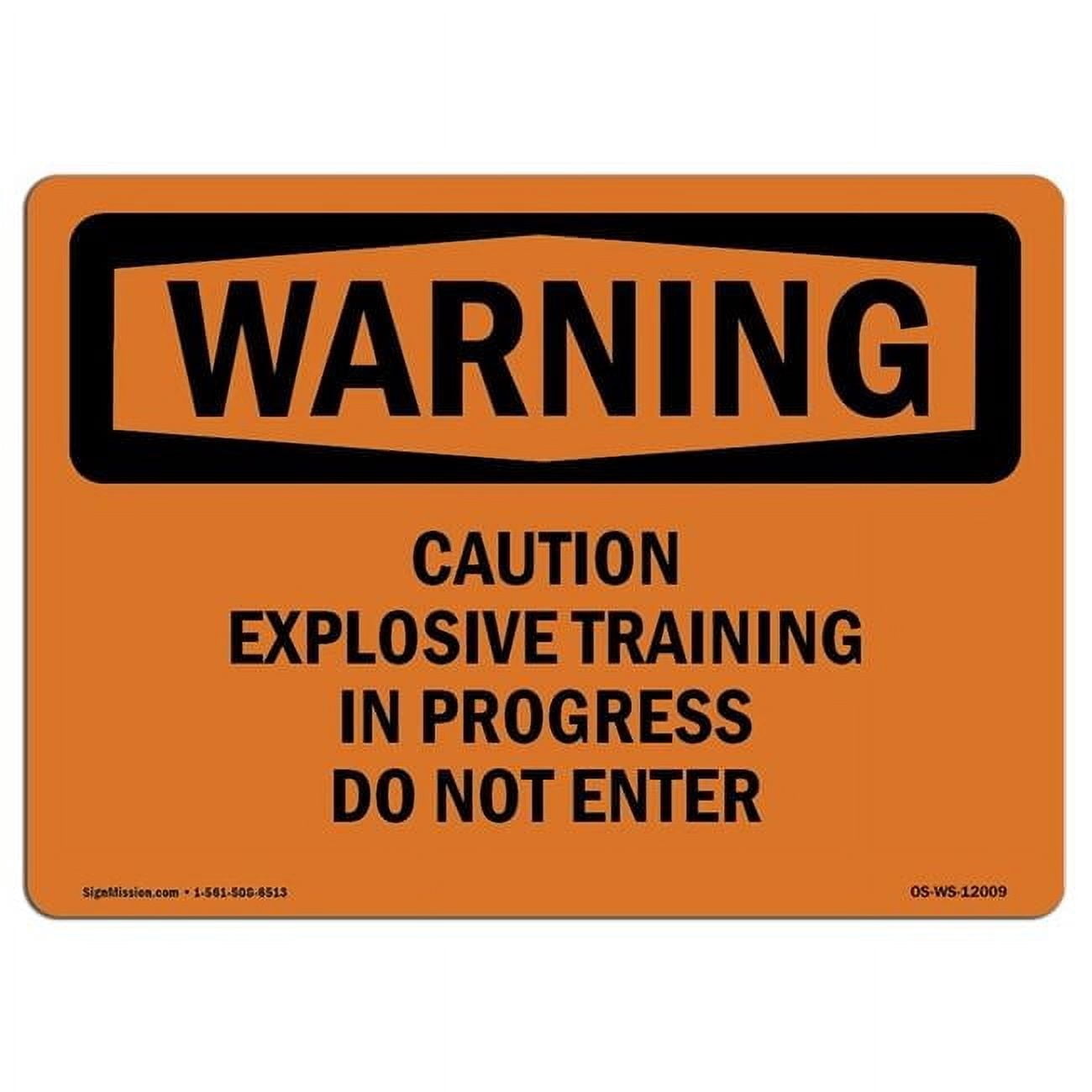 10 x 14 in. OSHA Warning Sign - Caution Explosive Training in Progress ...