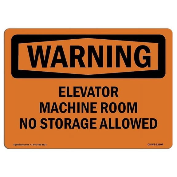 10 x 14 in. OSHA Warning Sign - Elevator Machine Room No Storage Allowed