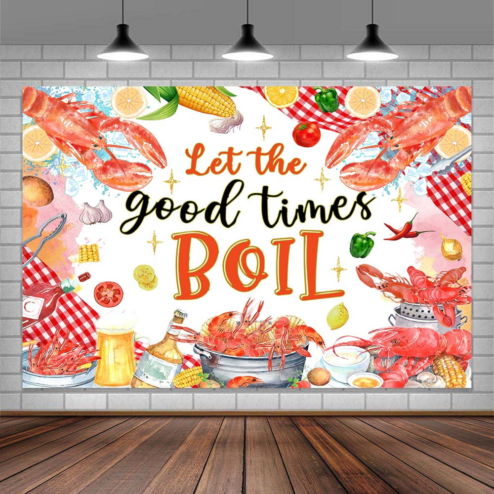 Crawfish Boil Party Backdrop - 20x10ft Photo Background, Let The Good Times Boil Seafood Decor