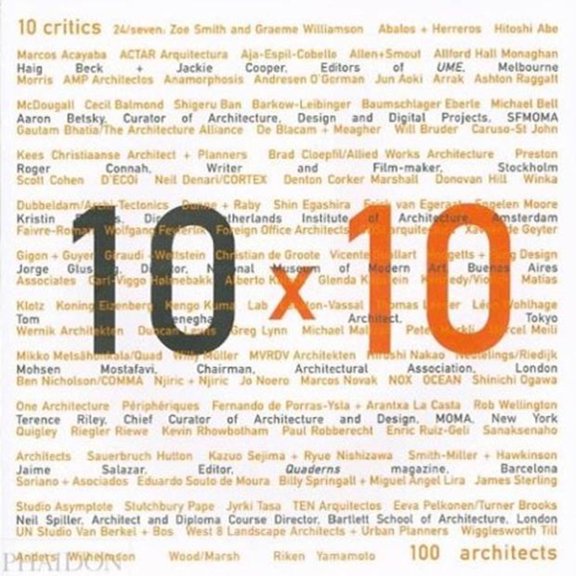 Pre-Owned 10 X 10: 10 Critics, 100 Architects (Paperback) 0714843792 9780714843797