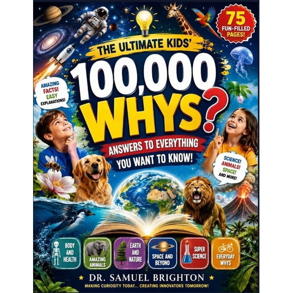 100,000 Whys?: Answers to Everything You Want to Know!, (Paperback)