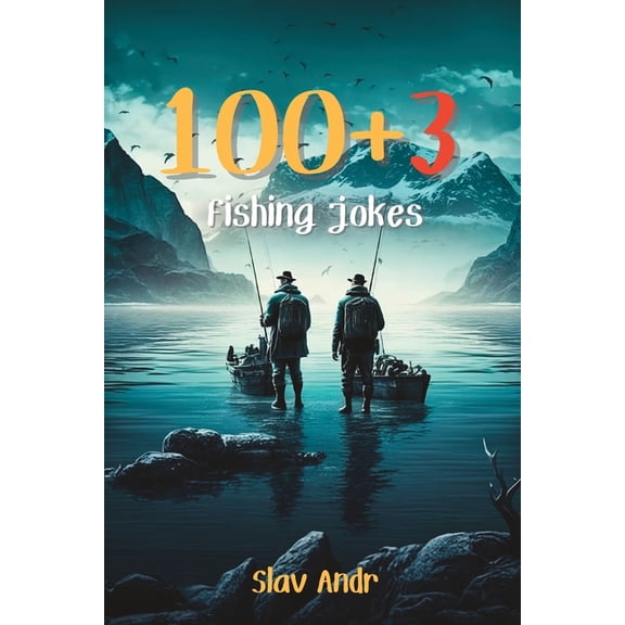 100 + 3 Jokes 100 +3 fishing jokes, (Paperback)