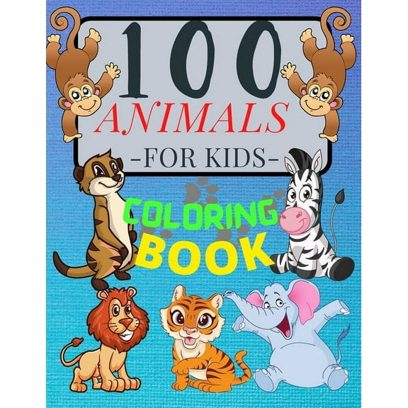 100 ANIMALS for Kids Coloring Book: Cute Animals: Relaxing Coloring Book for Girls and Boys with Cute Horses, Birds, Owl, (Paperback)