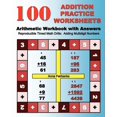thumbnail image 1 of 100 Addition Practice Worksheets Arithmetic Workbook with Answers: ReproducibleTimed Math Drills: Adding Multidigit Numb, (Paperback), 1 of 1