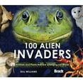 thumbnail image 1 of 100 Alien Invaders : Animals And Plants That Are Changing Our World (Edition 1) (Hardcover), 1 of 1