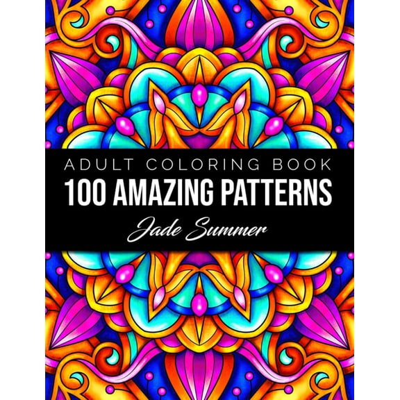 Pre-Owned 100 Amazing Patterns: An Adult Coloring Book with Fun, Easy, and Relaxing Coloring Pages