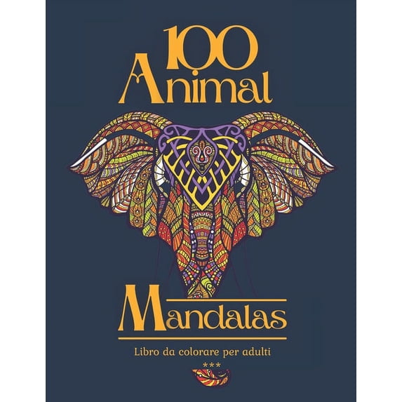 100 Animal Mandalas Libro da colorare per adulti : 100 bellissime pagine da colorare per rilassarsi. Tema Animali (Animali selvatici e marini, uccelli, farfalle, ....) 21,59 x 27,94 cm. 200 pagine (Paperback)