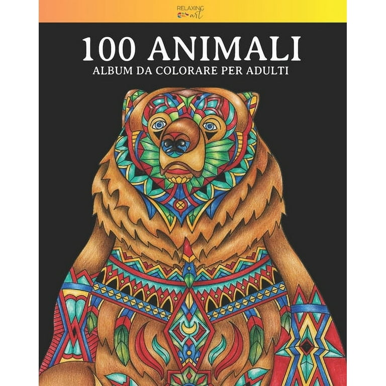 100 Animali Da Colorare: 100 Animali - Album da colorare per adulti: Vol. 3  - 100 fantastici disegni di animali, decorati con bellissimi mandala.  Ottimo passatempo per adulti con disegni antistress. ( 