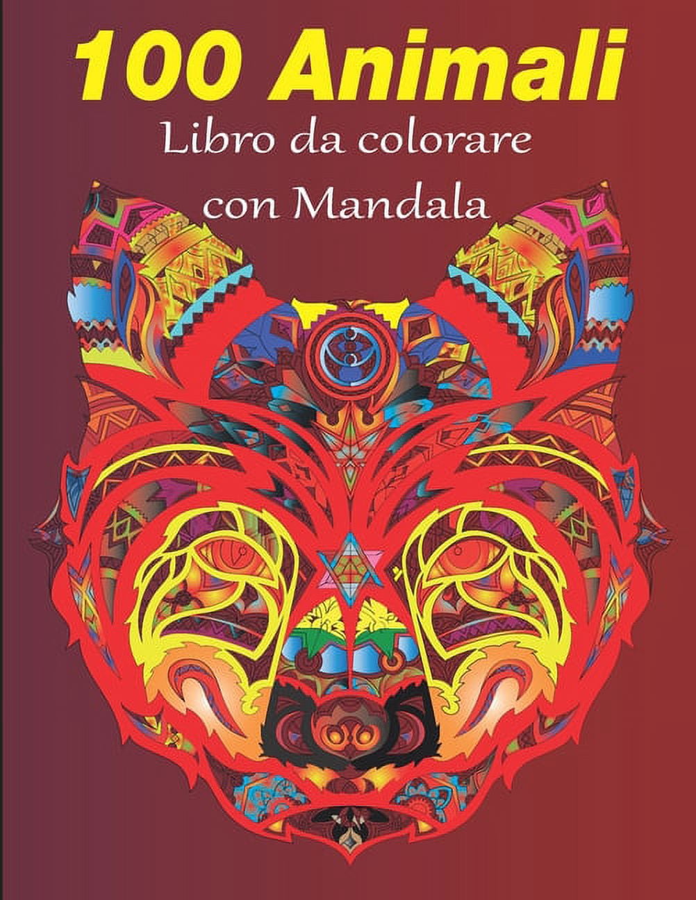 100 Animali da colorare con mandala: Libro da colorare per adulti di 100 pagine con fantastici animali. Libro antistress, (Paperback)