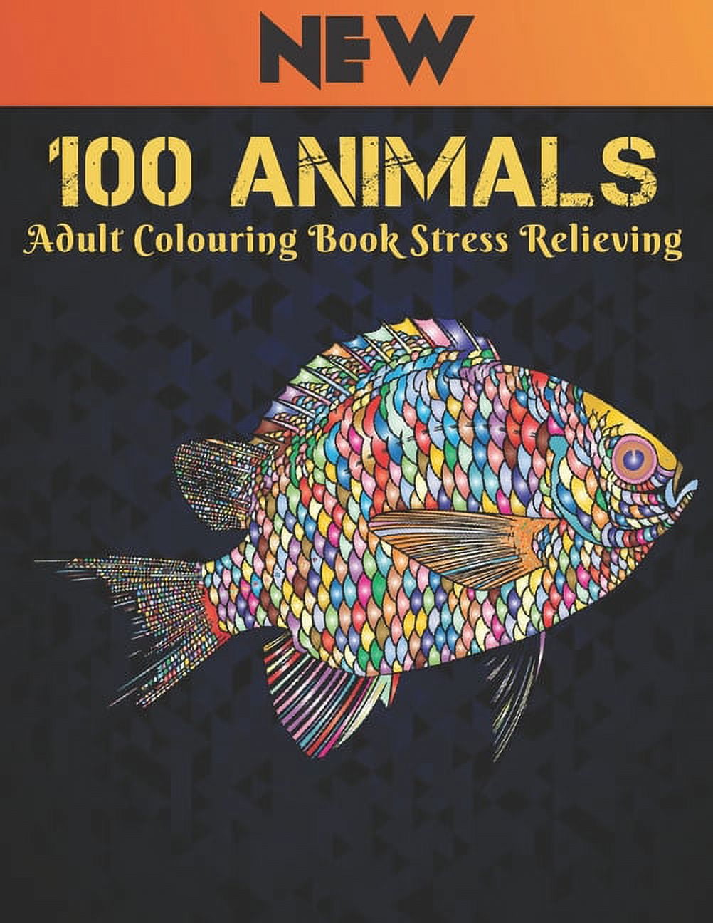 100 Animals: Coloring Book Stress Relieving 100 One Sided Animal Designs Coloring Book with Lions, dragons, butterfly, Elephants, Owls, Horses, Dogs, Cats and Tigers Amazing Animals Patterns Relaxatio