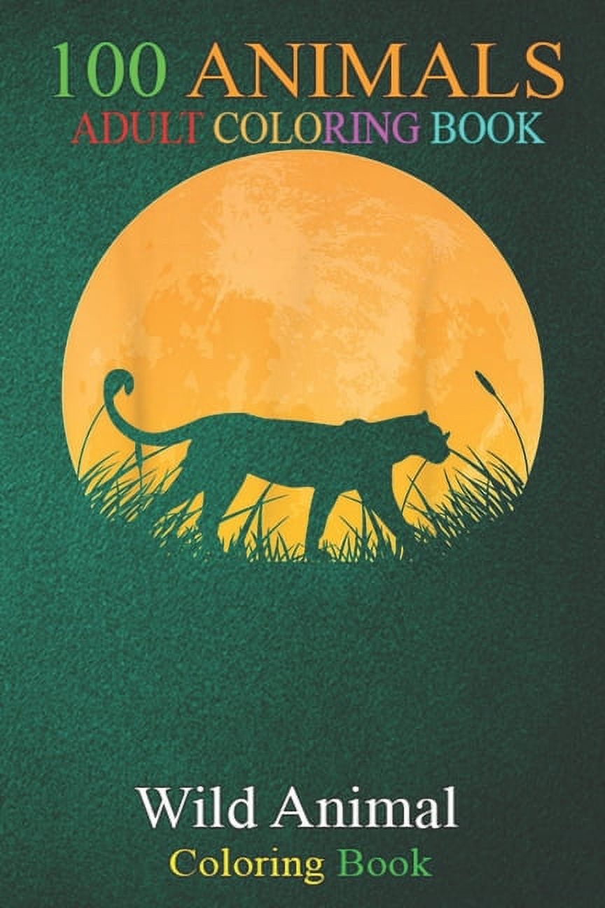 100 Animals : Leopard Easy Halloween Outfit Panther Moon Costume -oFHTn An Adult Wild Animals Coloring Book with Lions, Elephants, Owls, Horses, Dogs, Cats, and Many More! (Paperback)