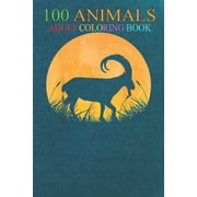 100 Animals Markhor Easy Outfit Goat Kid Moon Costume An Adult Wild Animals Coloring Book with Lions, Elephants, Owls, Horses, Dogs, Cats, and Many More! Paperback