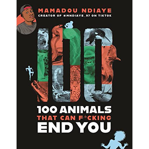 Pre-Owned 100 Animals That Can F*cking End You, 9780316453776, 0316453773, Paperback,