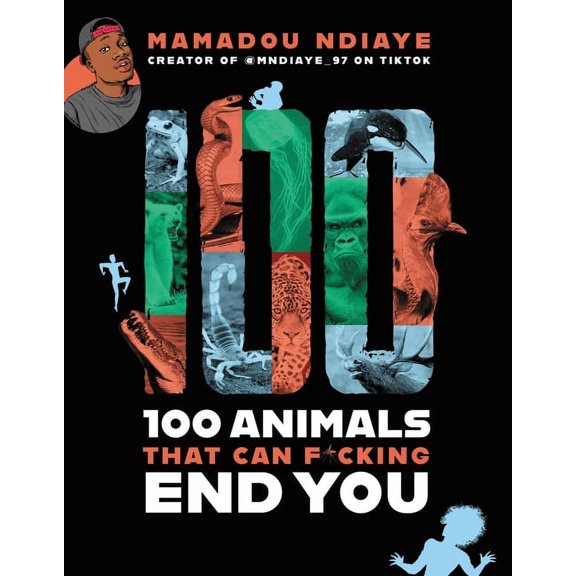 100 Animals That Can F*cking End You, (Paperback)