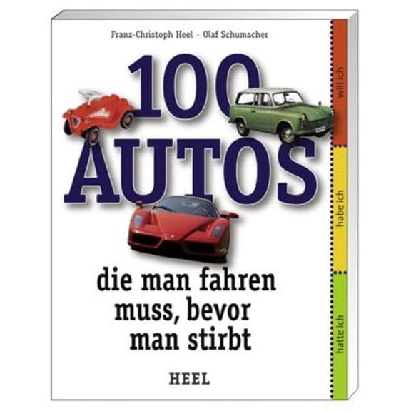 Olaf Schumacher,Franz-Christoph Hee 100 Autos, die man fahren muss, bevor man stirb (Paperback)