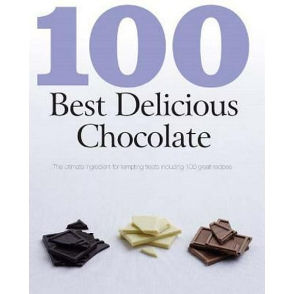 Pre-Owned 100 Best Delicious Chocolate (Paperback) 1445403862 9781445403861