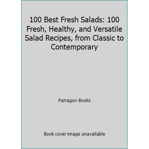 Pre-Owned 100 Best Fresh Salads (Paperback) 1474823971 9781474823975