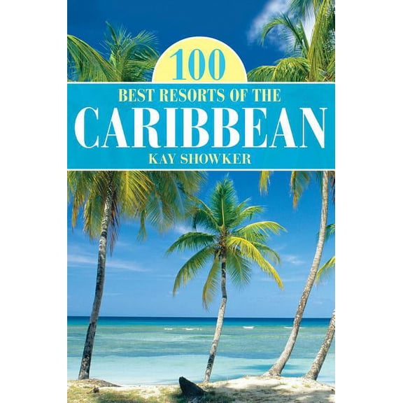 100 Best Series: 100 Best Resorts of the Caribbean (Edition 9) (Paperback)