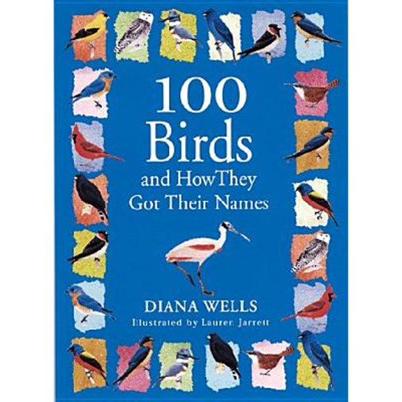 Pre-Owned 100 Birds and How They Got Their Names (Hardcover) 156512281X 9781565122819