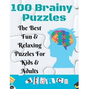 100 Brainy Puzzles The Best Fun & Relaxing Puzzles For Kids & Adults Paperback