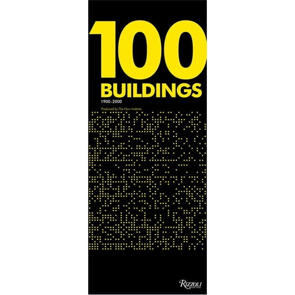 100 Buildings : 1900-2000 · Produced by The Now Institute (Paperback)