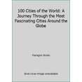 thumbnail image 1 of Pre-Owned 100 Cities of the World: A Journey Through the Most Fascinating Cities Around the Globe (Hardcover) 1445438887 9781445438887, 1 of 1