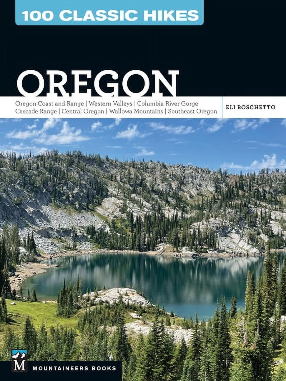 100 Classic Hikes Oregon: Oregon Coast * Coast Range * Western Valleys