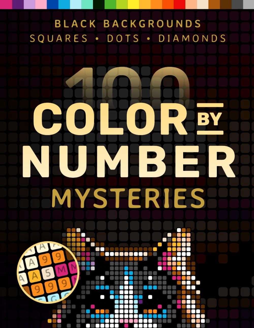 100 Color by Number Mysteries: A Coloring Book for Adults Relaxation and Wonder – Squares, Diamonds, Dots (Pixelcolorist Quest) (Spiral Bound)