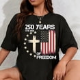 thumbnail image 1 of 100% Cotton 250 Years of Freedom 1776 2026 Christian Distressed Cross T-Shirt, 1 of 5