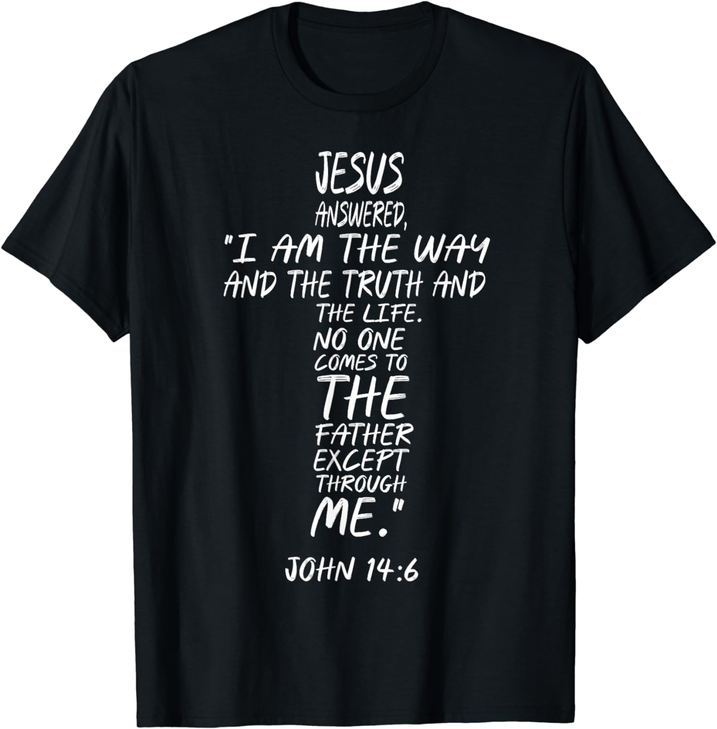 100% Cotton And Jesus said to him: I am the way, the truth & the life T ...