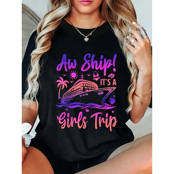 100% Cotton Aw Ship! It's A Girls Trip Cruise Vacation Matching T-Shirt