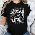 thumbnail image 1 of 100% Cotton Awesome Like My Brother Floral Design T-Shirt for Women Men Family Matching Gift Casual Summer Top, 1 of 5