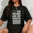 thumbnail image 1 of 100% Cotton Awesome Like My Daughter T-Shirt, 1 of 5