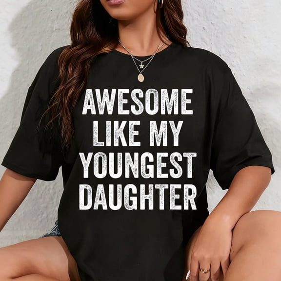 100% Cotton Awesome Like My Youngest Daughter Mother's Day Father's Day T-Shirt