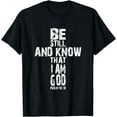 100% Cotton Be Still and Know That I am God T Shirt Christian Gift ...