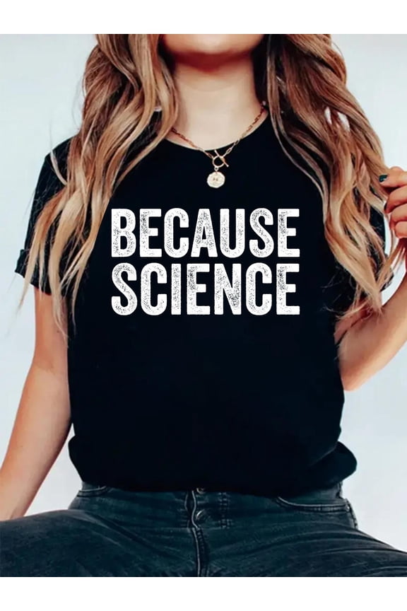 100% Cotton Because Science Tshirt Funny Physics Teacher Chemistry Quote Men Women T-Shirt.jp Women's Men's Graphic Tee Casual Tops