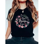 Best Nana Ever Shirt Mothers Day Mom Mimi Grandma Nana Idea T-Shirt Womens Mens Graphic Tee Casual Tops
