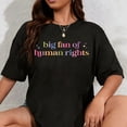thumbnail image 1 of 100% Cotton Big Fan Of Human Rights Protest T-Shirt, 1 of 5
